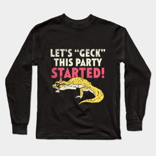 Let's Geck This Party Started Long Sleeve T-Shirt